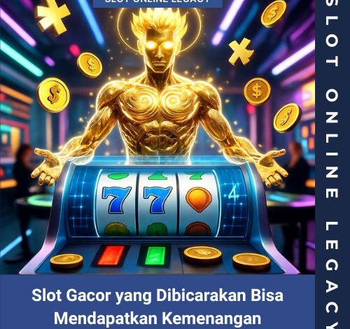 Slot Gacor yang Dibicarakan Bisa Mendapatkan Kemenangan