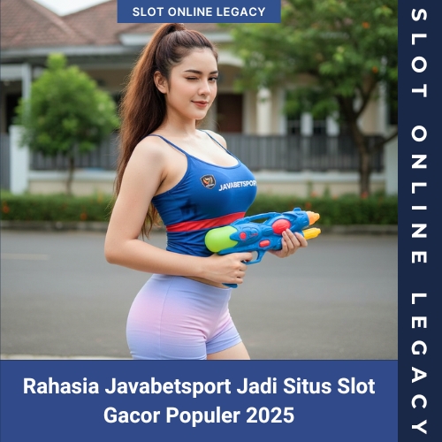 Rahasia Javabetsport Jadi Situs Slot Gacor Populer 2025