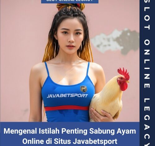 Mengenal Istilah Penting Sabung Ayam Online di Situs Javabetsport