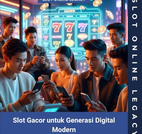Slot Gacor untuk Generasi Digital Modern